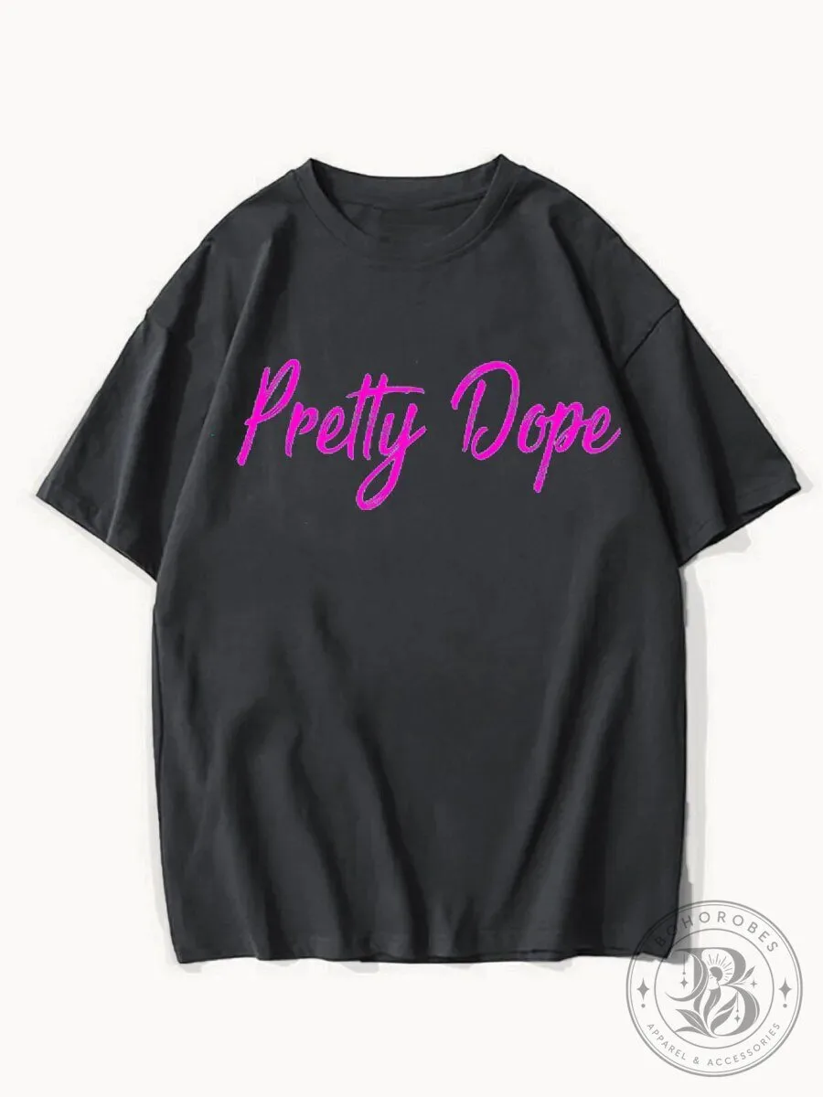 Pretty Dope Pink Text Graphic Print Black Unisex T-Shirt
