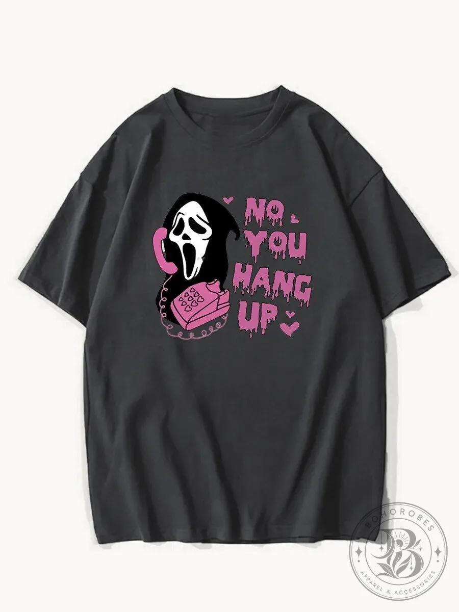 Scream Ghostface No You Hang Up Horror Movie T-Shirt